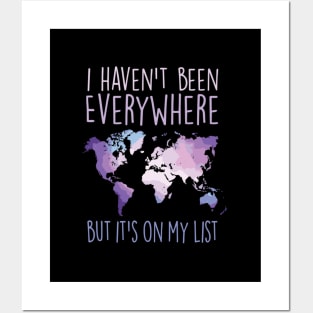 I Haven'T Been Everywhere But It'S On My List World Travel Posters and Art